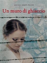 Un muro di ghiaccio - Licia Campi Pezzi - ebook