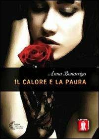 Il calore e la paura - Anna Bonarrigo - copertina