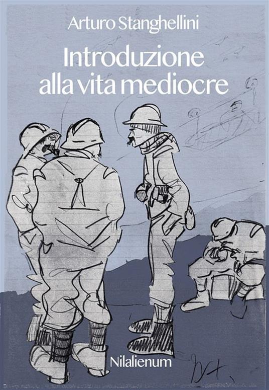 Introduzione alla vita mediocre - Arturo Stanghellini - ebook