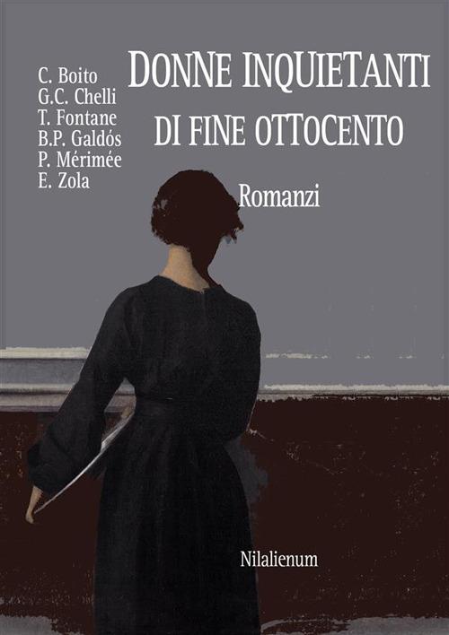 Donne inquietanti di fine Ottocento. Romanzi - Boito,Chelli,Fontane,Galdós - ebook