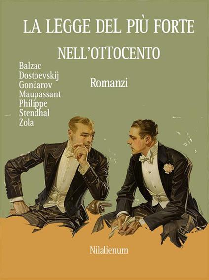 La legge del più forte nell'Ottocento - H. Balzac,F. Dostoevskij,I.A. Goncarov,G. Maupassant - ebook