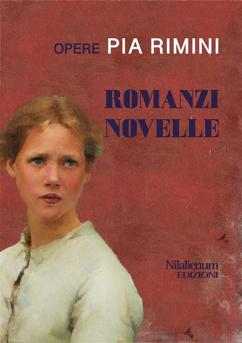Romanzi novelle - Pia Rimini - ebook