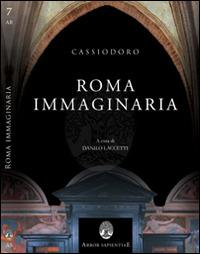 Cassiodoro, Roma immaginaria. Le Variae e l'Italia di Teoderico tra rimpianto e speranza - Danilo Laccetti - copertina