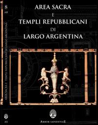 Area sacra e templi repubblicani di Largo Argentina. Con cartina - Giuseppe Lugli - copertina