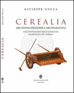 Cerealia. Archeonutrizione e archeogusto nell'evoluzione delle strategie alimentari dei cereali