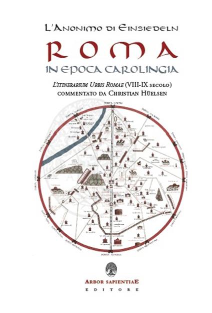 L' anonimo di Einsiedeln. Roma in epoca Carolingia. L'Itinerarium Urbis Romae (VIII-IX secolo)  - Christian Hülsen - copertina