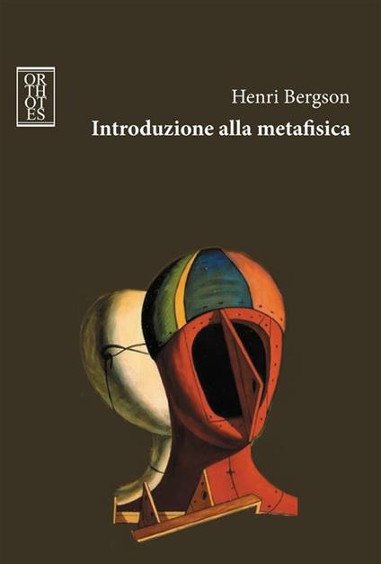 Introduzione alla metafisica - Henri Bergson,Rocco Ronchi,Diego Giordano - ebook