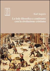 La fede filosofica a confronto con la rivelazione cristiana - Karl Jaspers - copertina