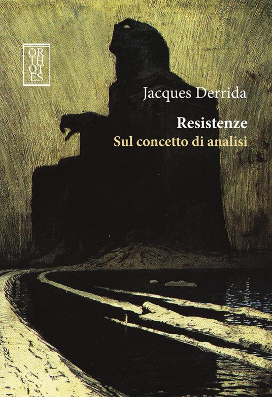 Resistenze. Sul concetto di analisi - Jacques Derrida,M. Di Bartolo,A. Busetto - ebook