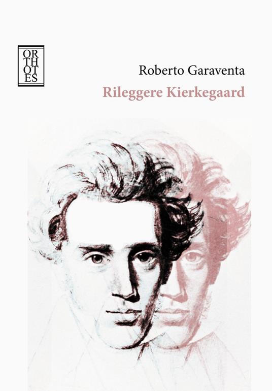 Rileggere Kierkegaard - Roberto Garaventa - copertina