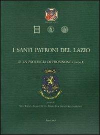 I santi patroni del Lazio. Vol. 2: La provincia di Frosinone. - copertina