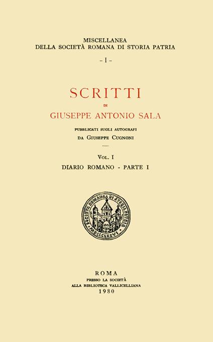 Scritti di Giuseppe Antonio Sala. Pubblicati sugli autografi da Giuseppe Cugnoni. Vol. 1 - Giuseppe Sala - copertina