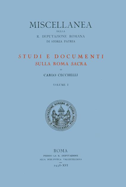 Studi e documenti sulla Roma sacra. Vol. 1 - Carlo Cecchelli - copertina