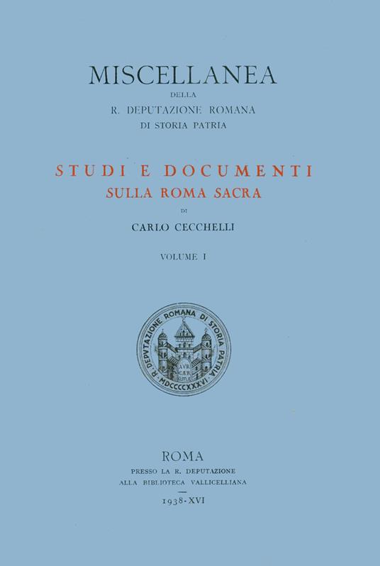 Studi e documenti sulla Roma sacra. Vol. 1 - Carlo Cecchelli - copertina