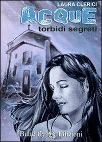 Acque. Torbidi segreti - Laura Clerici - copertina