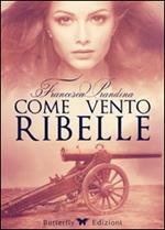 Come vento ribelle