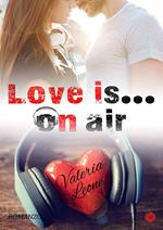 Love Is... On Air. Nuova ediz.