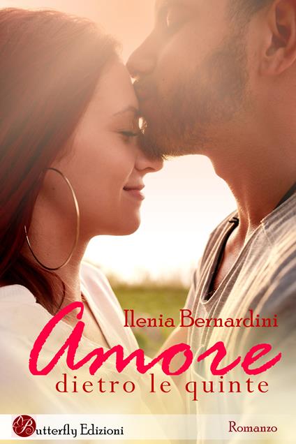 Amore dietro le quinte - Ilenia Bernardini - copertina