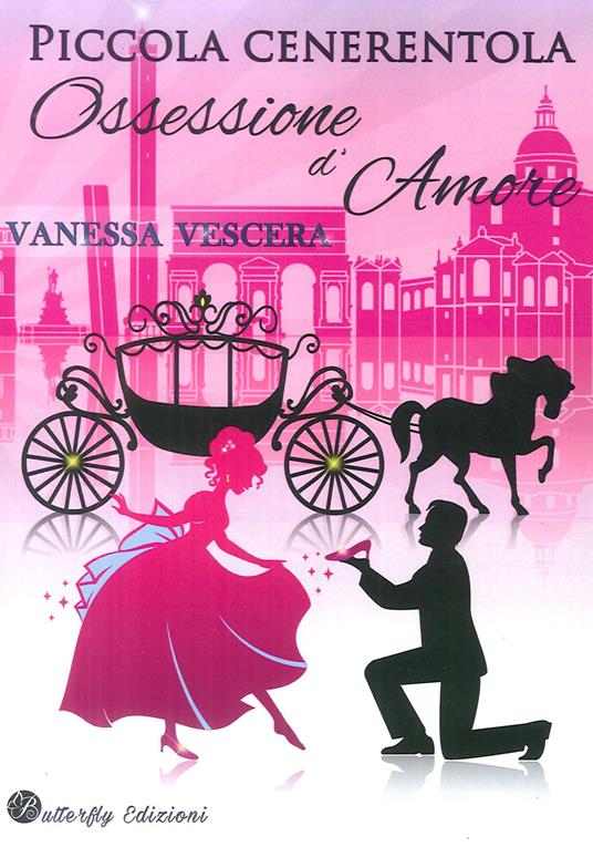 Piccola Cenerentola. Ossessione d'amore - Vanessa Vescera - copertina