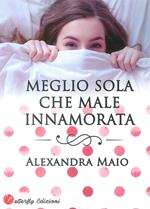 Meglio sola che male innamorata