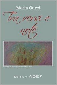 Tra versi e note - Matia Curci - copertina