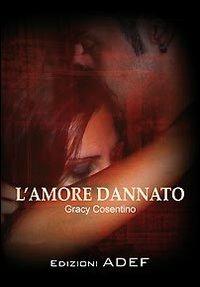 L' amore dannato - Gracy Consentino - copertina