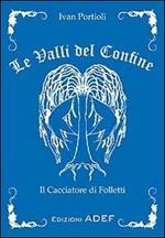 Le valli del confine. Il cacciatore di Folletti