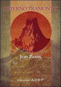 L' eterno tramonto - Juri Zanin - copertina