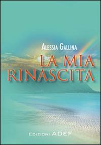 La mia rinascita - Alessia Gallina - copertina