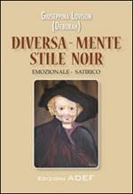 Diversa-mente stile noir. Emozionale. Satirico