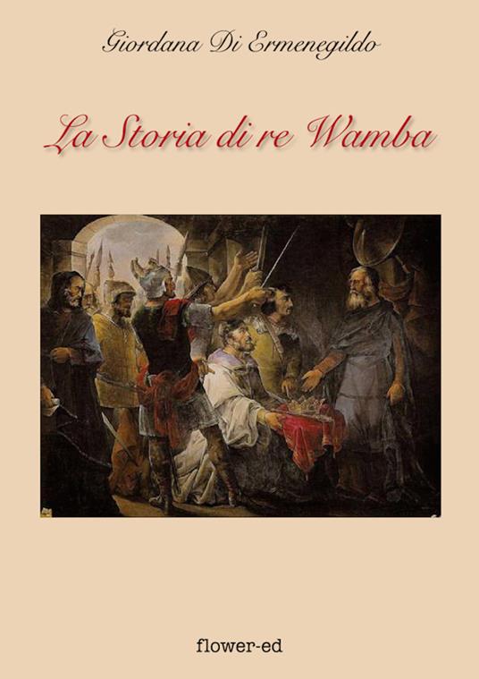 La storia di re Wamba - Giordana Di Ermenegildo - ebook