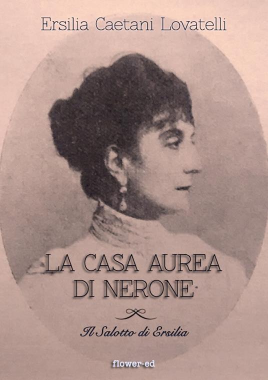 La casa aurea di Nerone - Ersilia Caetani Lovatelli - ebook