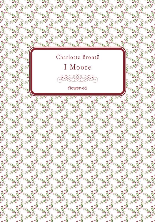 I Moore - Charlotte Brontë,Alessandranna D'Auria - ebook