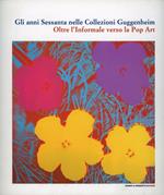 Gli anni Sessanta nelle collezioni Guggenheim. Catalogo della mostra (Vercelli, 9 febbraio-12 maggio 2013)