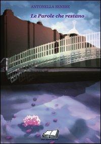Le parole che restano - Antonella Senese - copertina