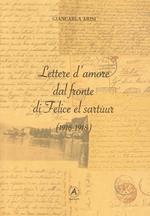 Lettere d'amore dal fronte di Felice el Sartùur (1916-1918)