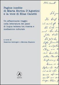 Pagine inedite di Maria Enrica D'Agostini e la voce di Elias Canetti. Con CD Audio - copertina