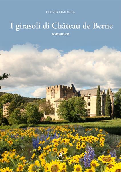I girasoli di Château de Berne - Fausta Limonta - copertina