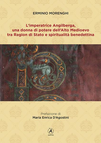 L' imperatrice Angilberga. Una donna di potere dell'Alto Medioevo tra Ragion di Stato e spiritualità benedettina - Erminio Morenghi - copertina