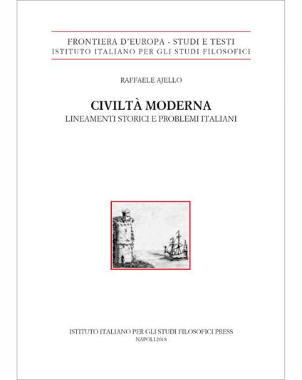 Civiltà moderna. Lineamenti storici e problemi italiani - Raffaele Ajello - copertina