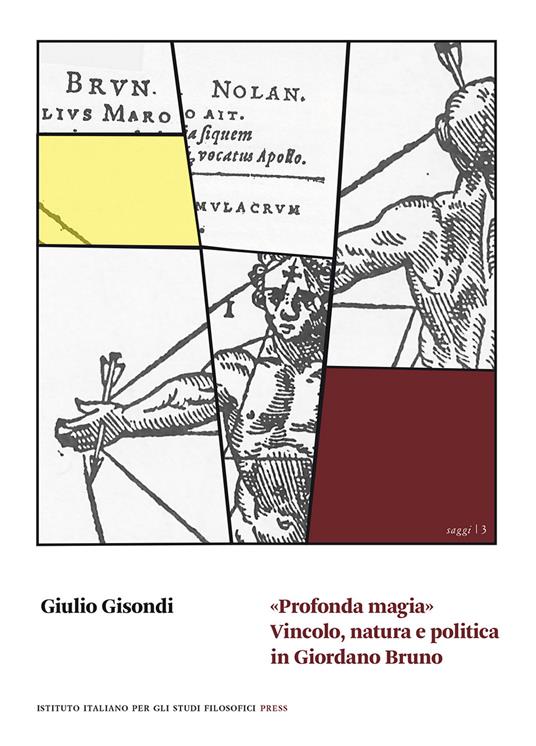 «Profonda magia». Vincolo, natura e politica in Giordano Bruno - Giulio Gisondi - copertina