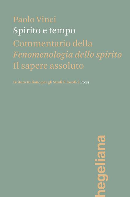 Spirito e tempo. Commentario della Fenomenologia dello spirito - Paolo Vinci - copertina