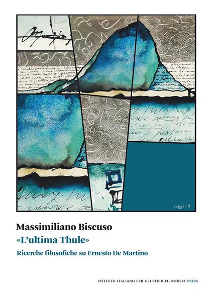 «L'ultima Thule». Ricerche filosofiche su Ernesto De Martino - Massimiliano Biscuso - copertina