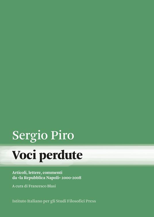 Voci perdute. Articoli, lettere, commenti da «la Repubblica Napoli» (2000-2008) - Sergio Piro - copertina
