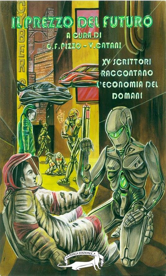 Il prezzo del futuro. 15 scrittori raccontano l'economia del domani - Vittorio Catani,Gian Filippo Pizzo - ebook