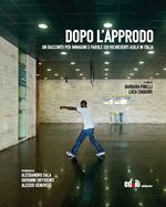 Dopo l'approdo. Un racconto per immagini e parole sui richiedenti asilo in Italia