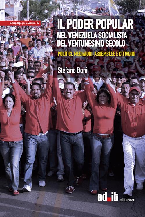 Il Poder Popular nel Venezuela socialista del ventunesimo secolo. Politici, mediatori, assemblee e cittadini - Stefano Boni - copertina