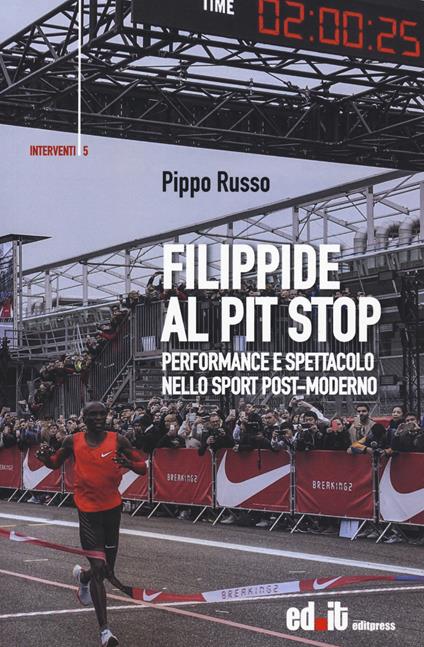 Filippide al pit stop. Performance e spettacolo nello sport post-moderno - Pippo Russo - copertina