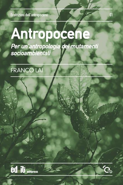 Antropocene. Per un'antropologia dei mutamenti socioambientali - Franco Lai - copertina