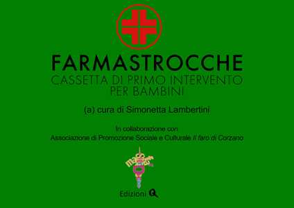 Farmastrocche. Cassetta di primo intervento per bambini. Ediz. illustrata